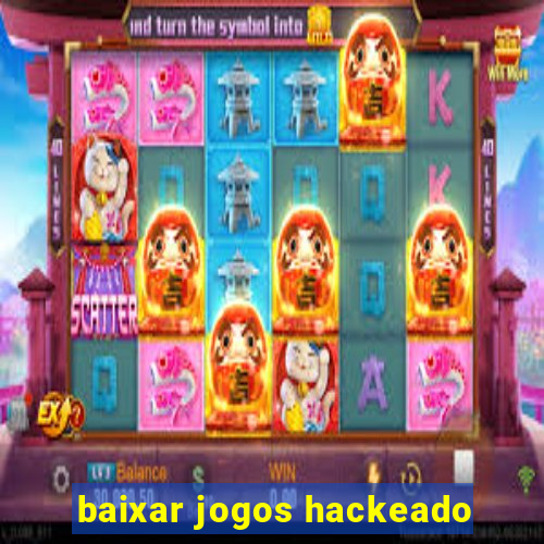 baixar jogos hackeado